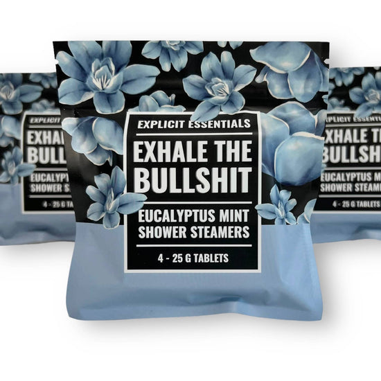Explicit Essentials Exhale The Bullsh!t Shower Steamers