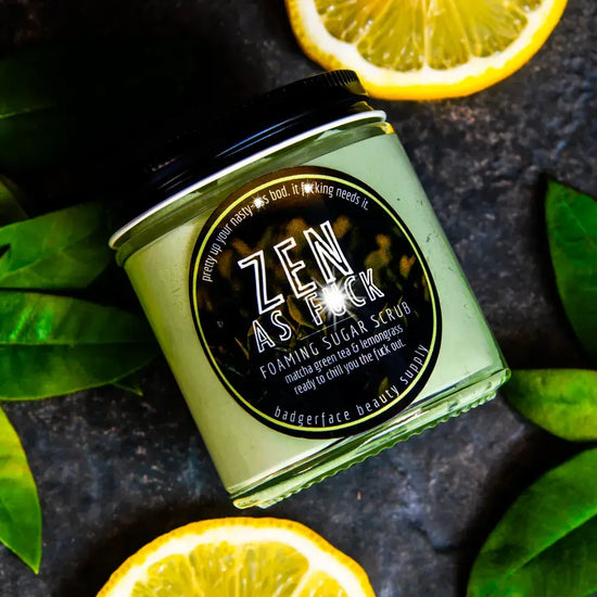 Badgerface Beauty Supply Green Tea & Lemongrass Natural Foaming Sugar Scrub- Zen as Fuck